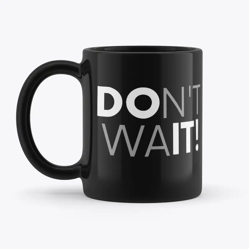 Don't Wait